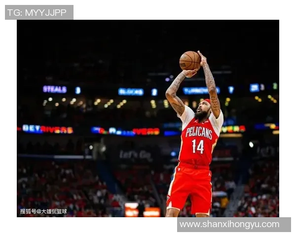 英格拉姆领衔鹈鹕挑战马刺球队全力以赴争夺胜利